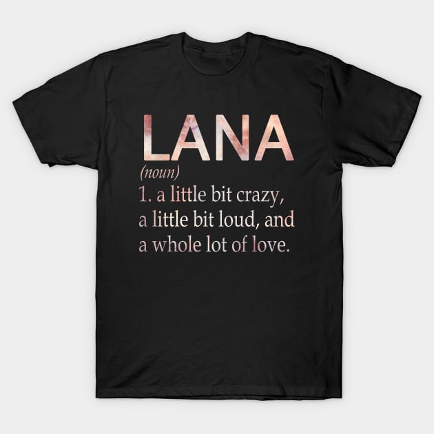 Lana Girl Name Definition T-Shirt by ThanhNga